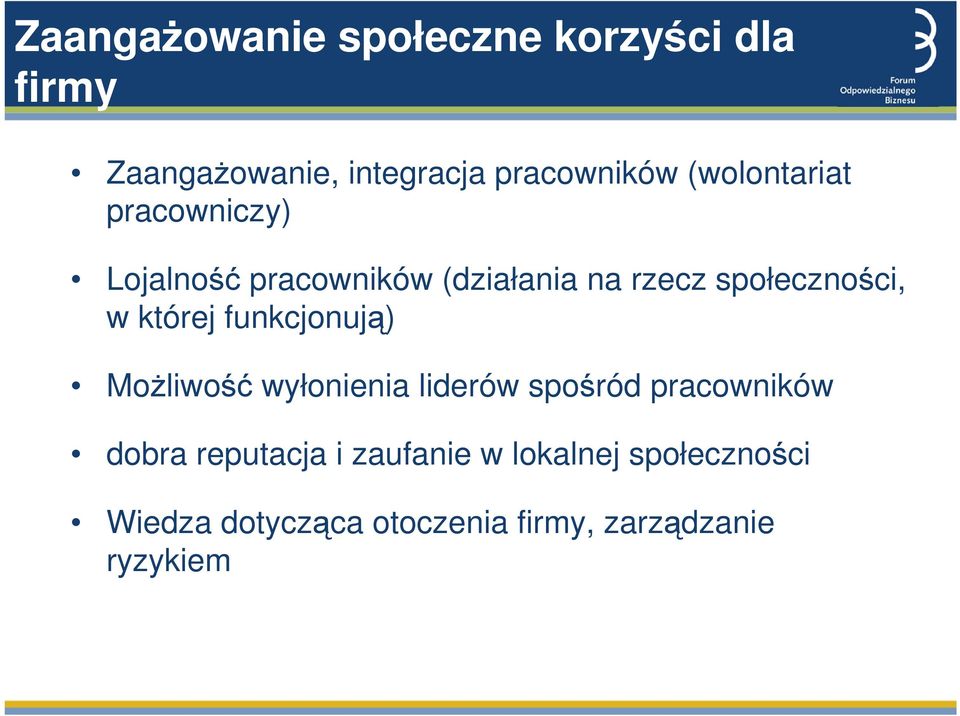 której funkcjonują) MoŜliwość wyłonienia liderów spośród pracowników dobra reputacja