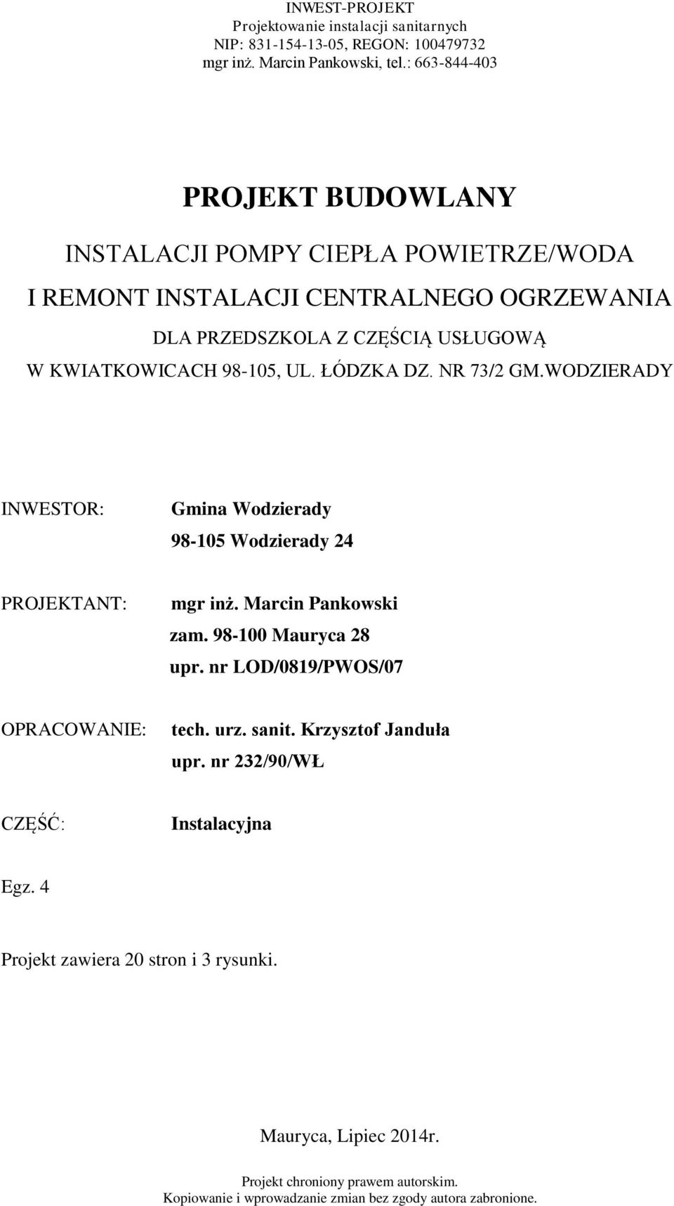 WODZIERADY INWESTOR: Gmina Wodzierady 98-105 Wodzierady 24 PROJEKTANT: mgr inż. Marcin Pankowski zam.