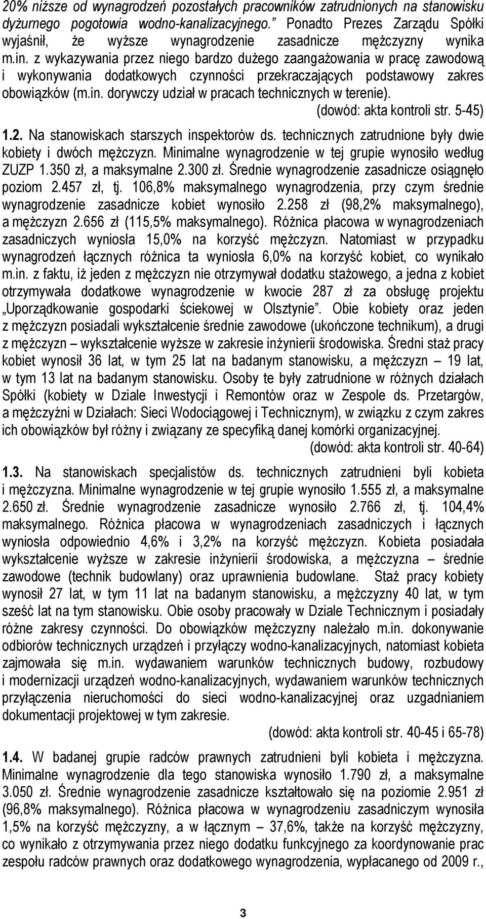 z wykazywania przez niego bardzo duŝego zaangaŝowania w pracę zawodową i wykonywania dodatkowych czynności przekraczających podstawowy zakres obowiązków (m.in.