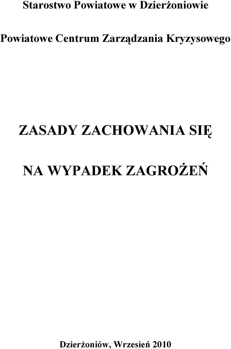 Kryzysowego ZASADY ZACHOWANIA SIĘ NA