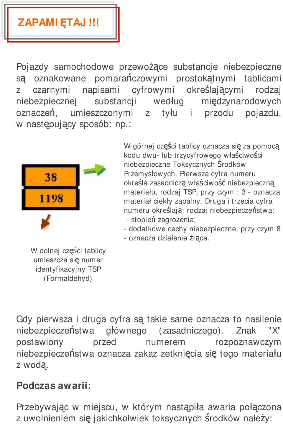 międzynarodowych oznaczeń, umieszczonymi z tyłu i przodu pojazdu, w następujący sposób: np.