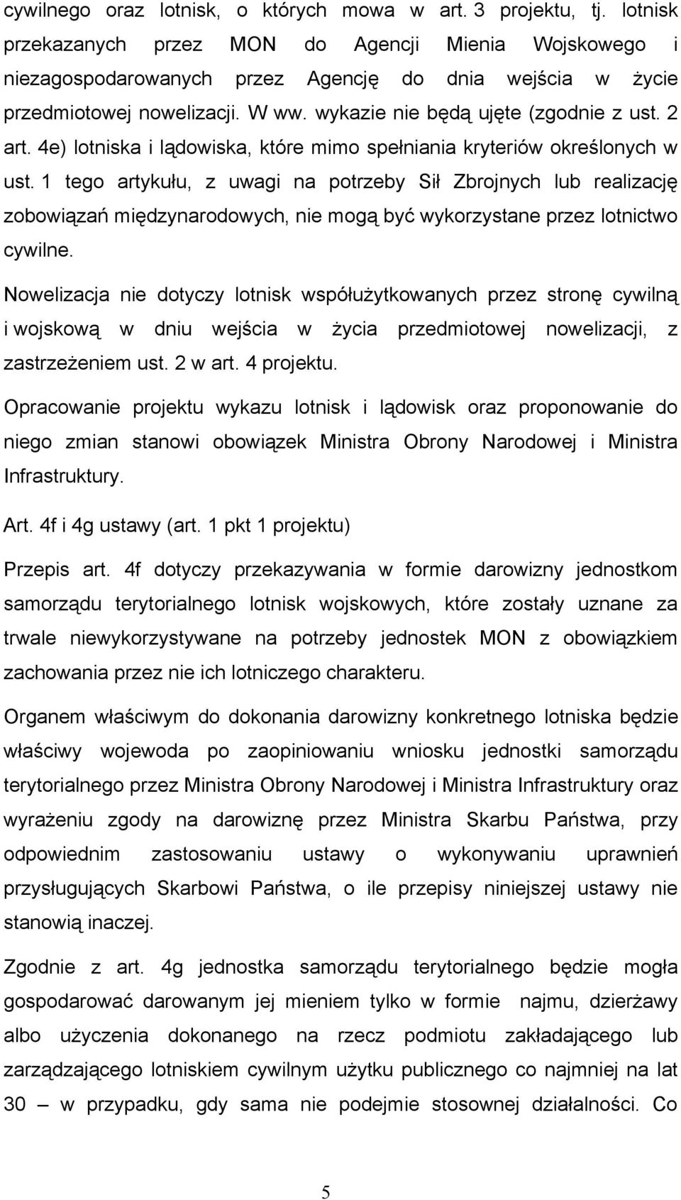 4e) lotniska i lądowiska, które mimo spełniania kryteriów określonych w ust.