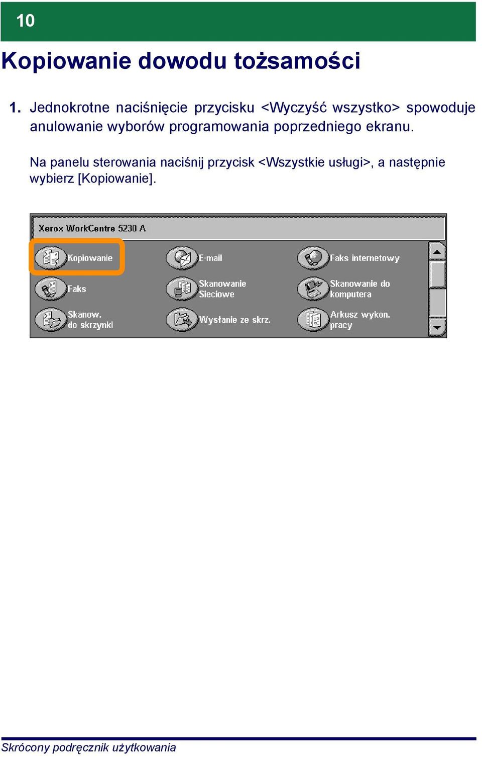 spowoduje anulowanie wyborów programowania poprzedniego