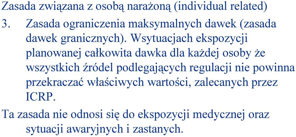 Wsytuacjach ekspozycji planowanej całkowita dawka dla każdej osoby że wszystkich źródel