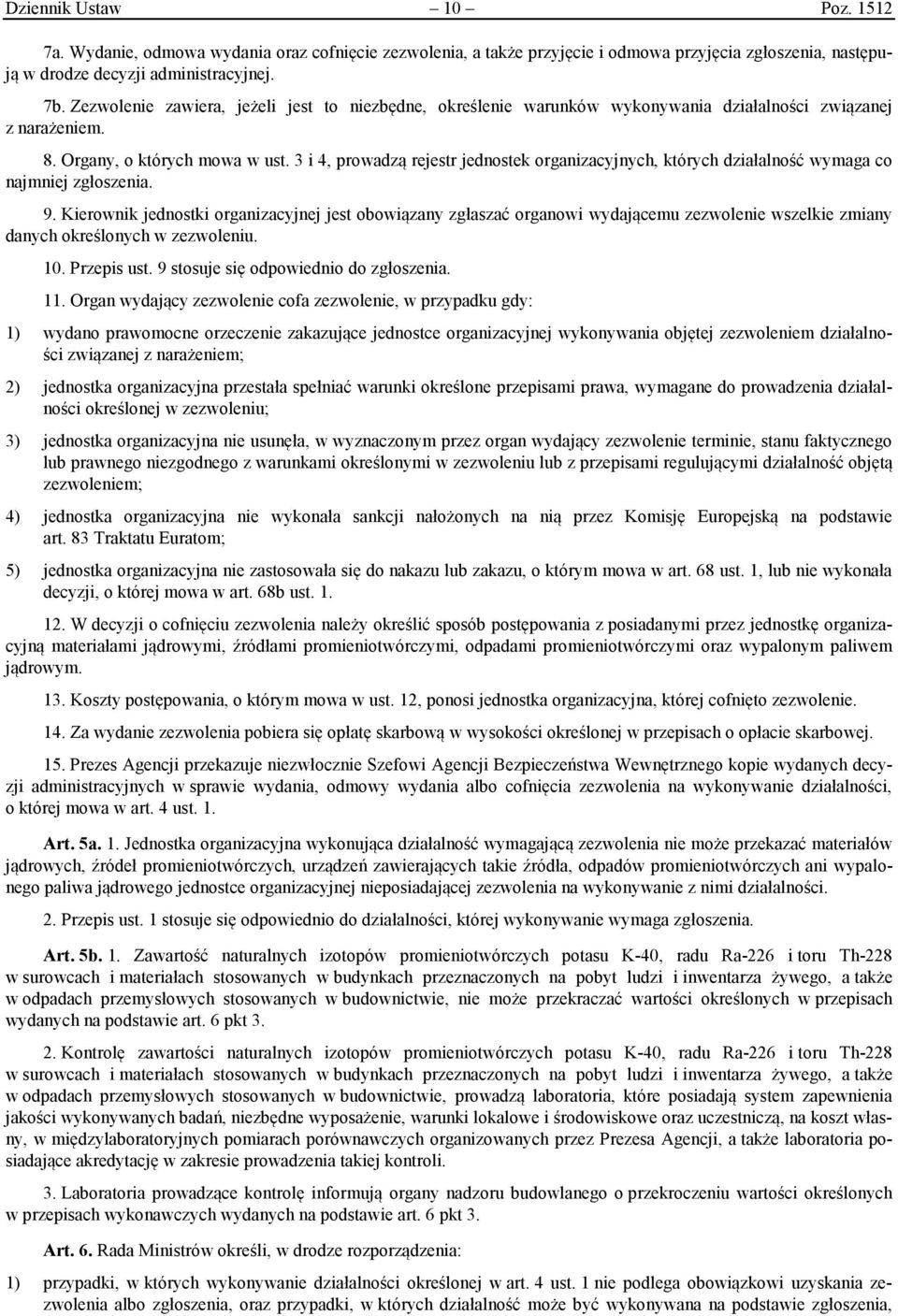 3 i 4, prowadzą rejestr jednostek organizacyjnych, których działalność wymaga co najmniej zgłoszenia. 9.