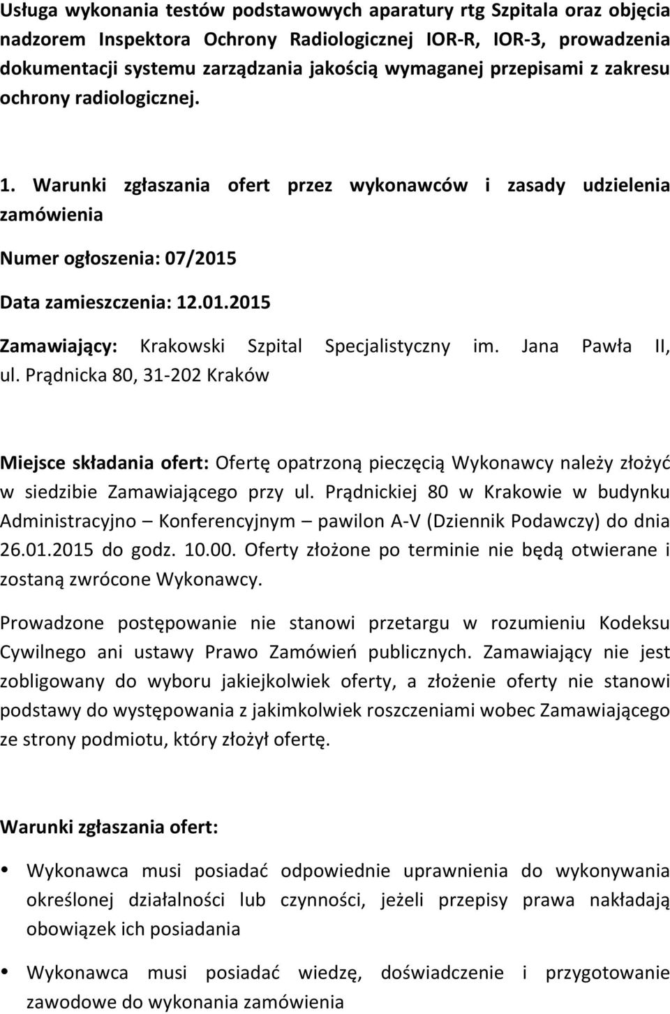 Data zamieszczenia: 12.01.2015 Zamawiający: Krakowski Szpital Specjalistyczny im. Jana Pawła II, ul.