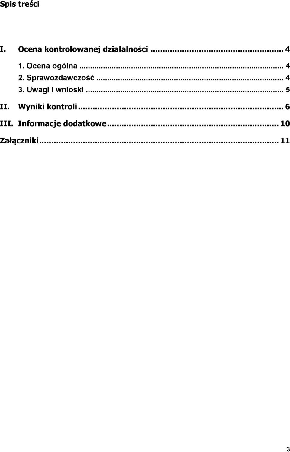 Uwagi i wnioski... 5 II. Wyniki kontroli... 6 III.