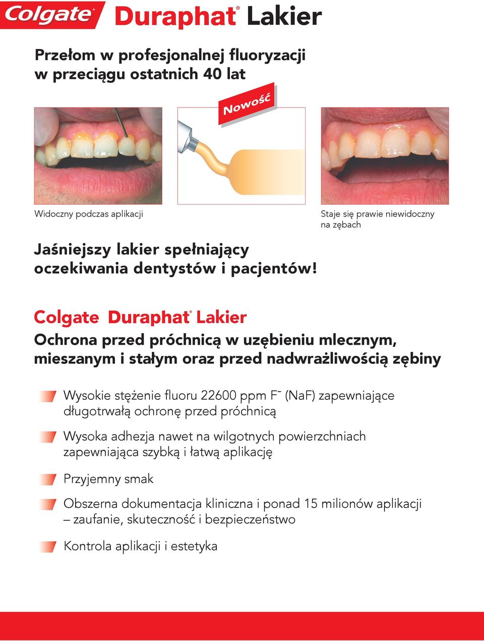 Colgate Ochrona przed próchnicą w uzębieniu mlecznym, mieszanym i stałym oraz przed nadwrażliwością zębiny Wysokie stężenie fluoru 22600 ppm F - (NaF)