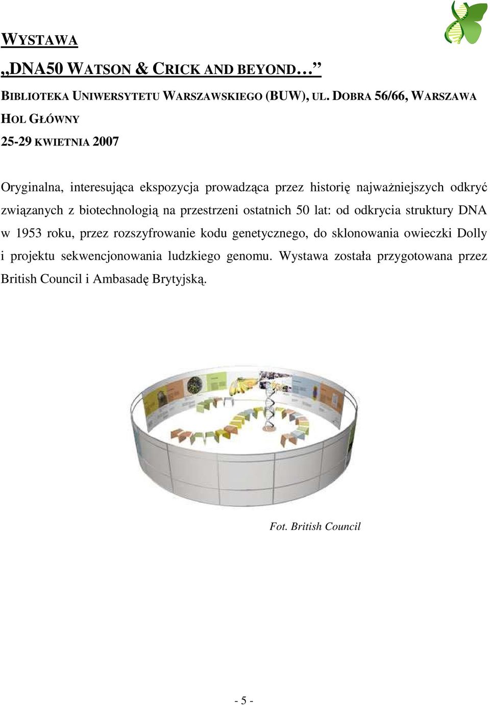 odkryć związanych z biotechnologią na przestrzeni ostatnich 50 lat: od odkrycia struktury DNA w 1953 roku, przez rozszyfrowanie kodu