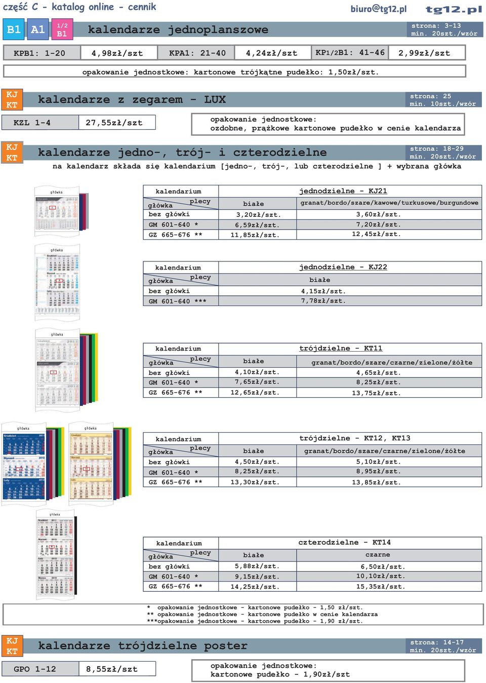 /wzór opakowanie jednostkowe: ozdobne, pr¹ kowe kartonowe pude³ko w cenie kalendarza kalendarze jedno-, trój- i czterodzielne strona: 18-29 na kalendarz sk³ada siê [jedno-, trój-, lub czterodzielne ]
