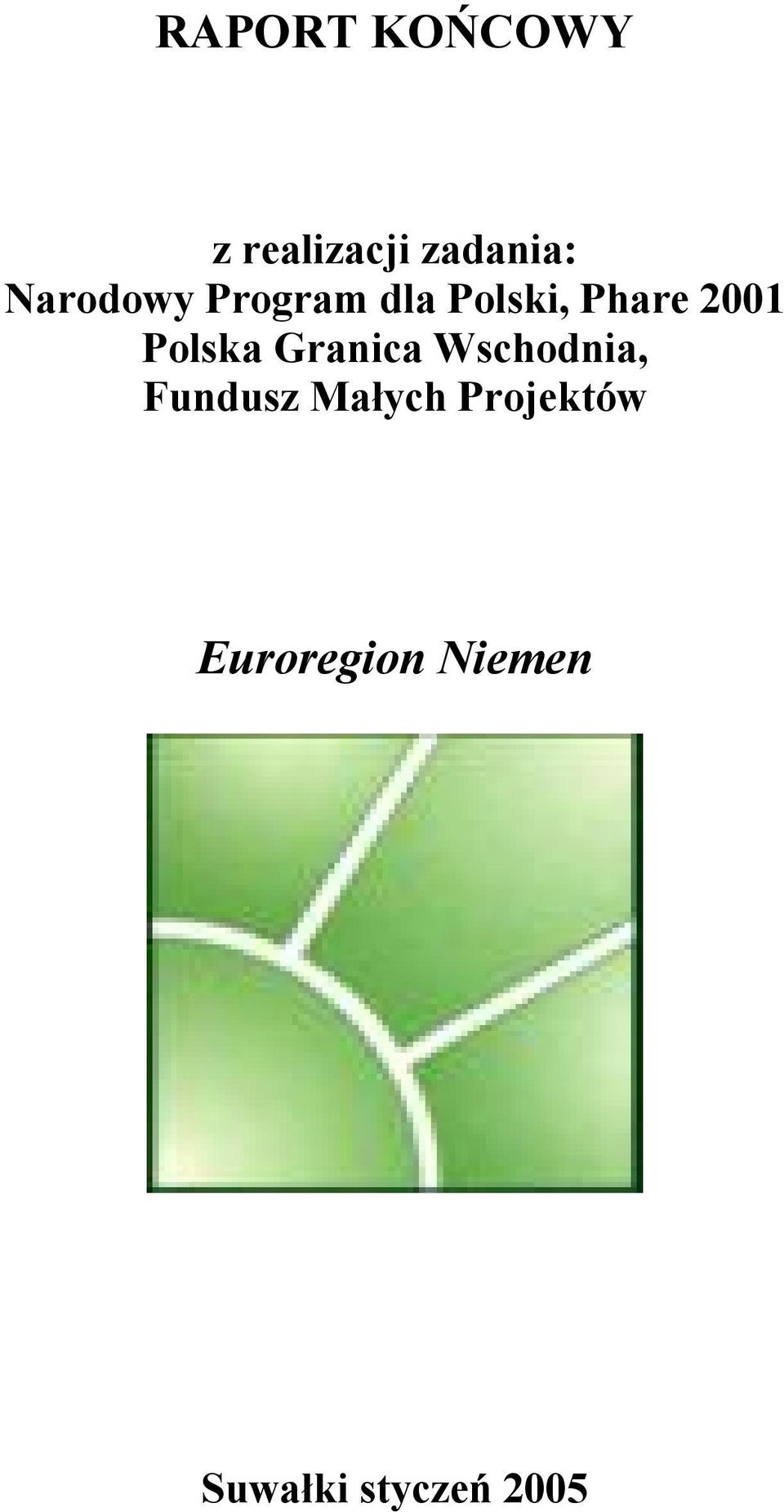 Polska Granica Wschodnia, Fundusz Małych