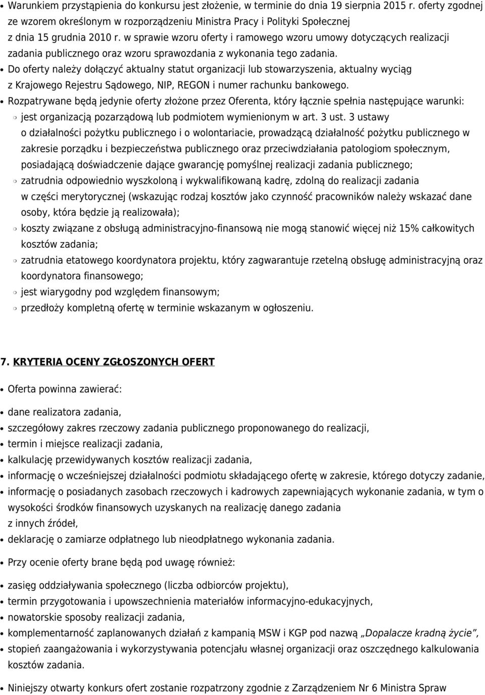 w sprawie wzoru oferty i ramowego wzoru umowy dotyczących realizacji zadania publicznego oraz wzoru sprawozdania z wykonania tego zadania.