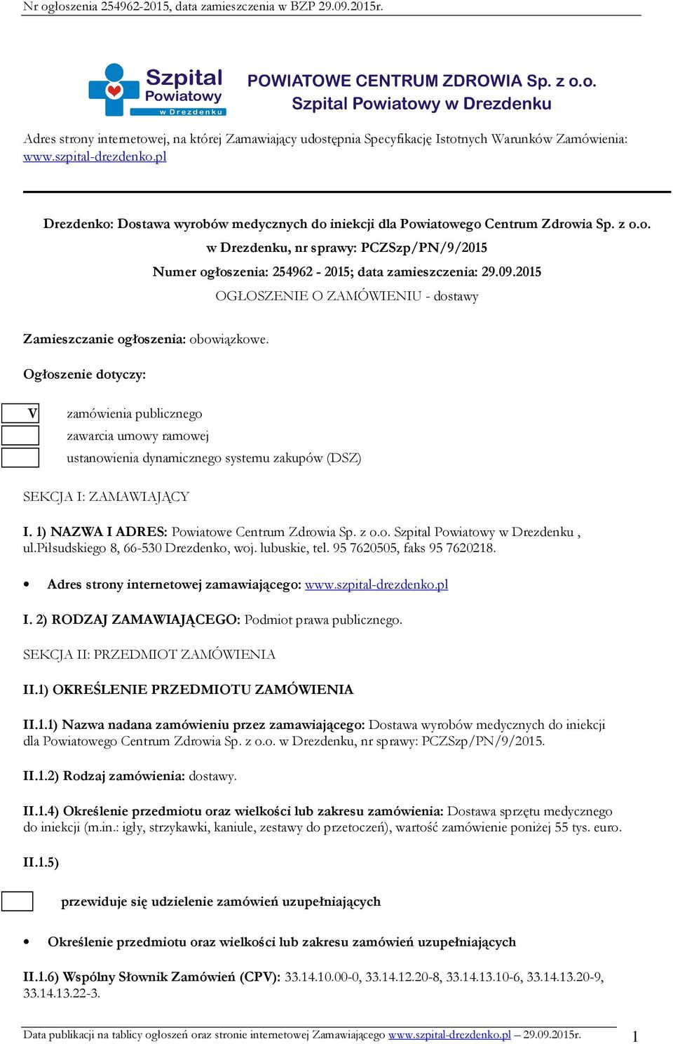 2015 OGŁOSZENIE O ZAMÓWIENIU - dostawy Zamieszczanie ogłoszenia: obowiązkowe.