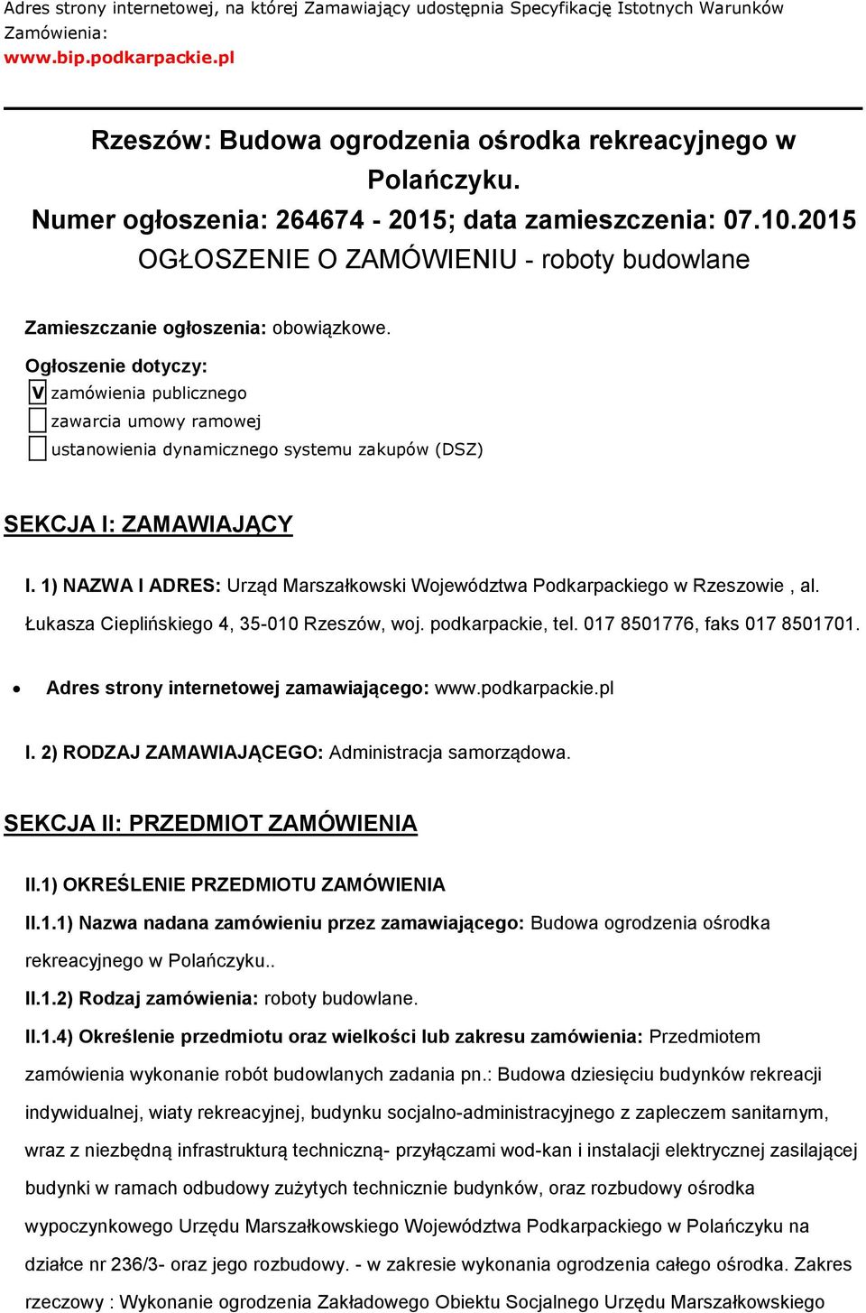 Ogłszenie dtyczy: V zamówienia publiczneg zawarcia umwy ramwej ustanwienia dynamiczneg systemu zakupów (DSZ) SEKCJA I: ZAMAWIAJĄCY I.