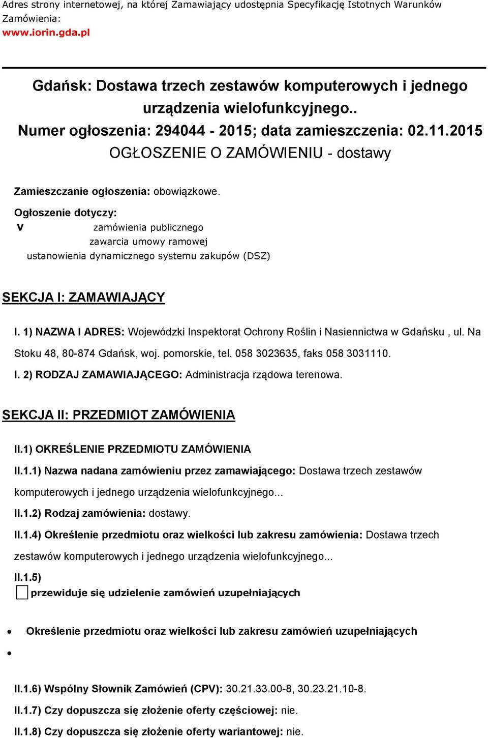 Ogłszenie dtyczy: V zamówienia publiczneg zawarcia umwy ramwej ustanwienia dynamiczneg systemu zakupów (DSZ) SEKCJA I: ZAMAWIAJĄCY I.