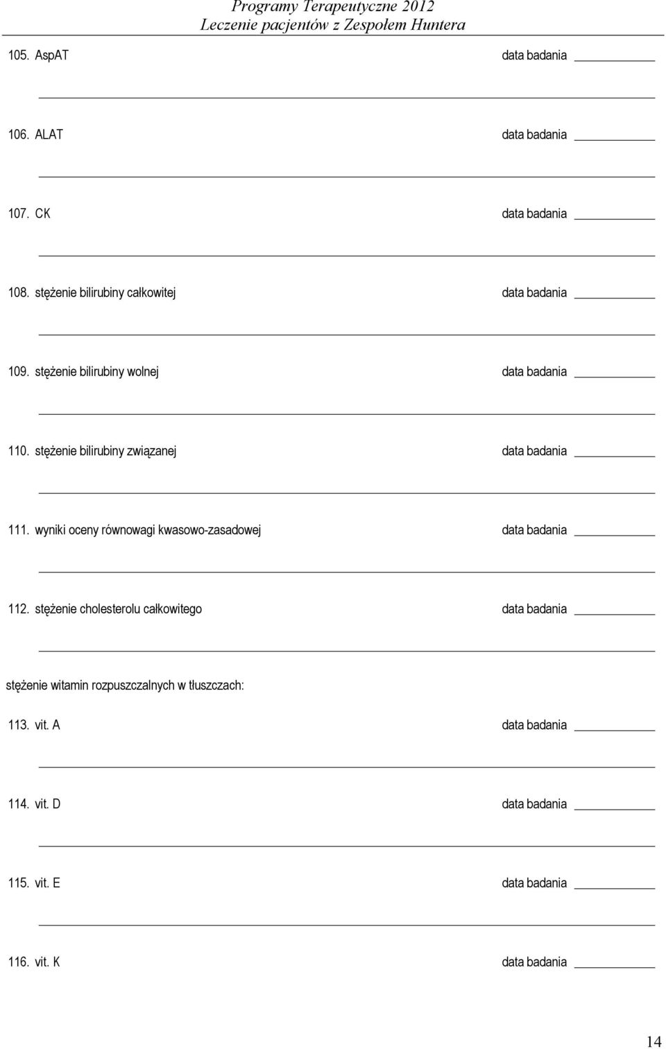 stężenie bilirubiny związanej data badania 111. wyniki oceny równowagi kwasowo-zasadowej data badania 112.