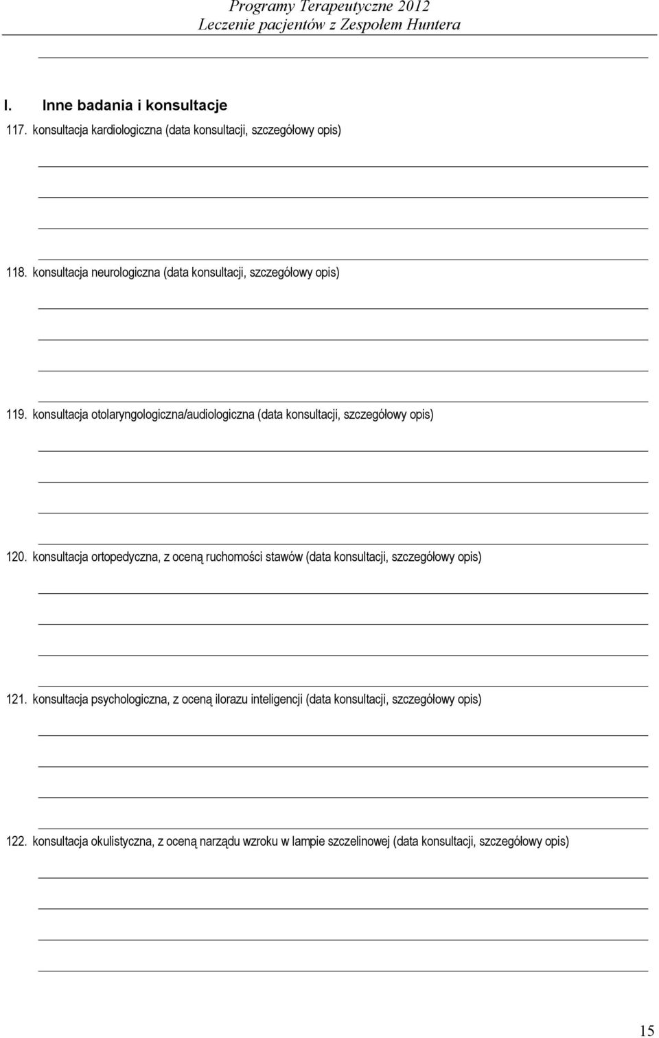 konsultacja otolaryngologiczna/audiologiczna (data konsultacji, szczegółowy opis) 120.