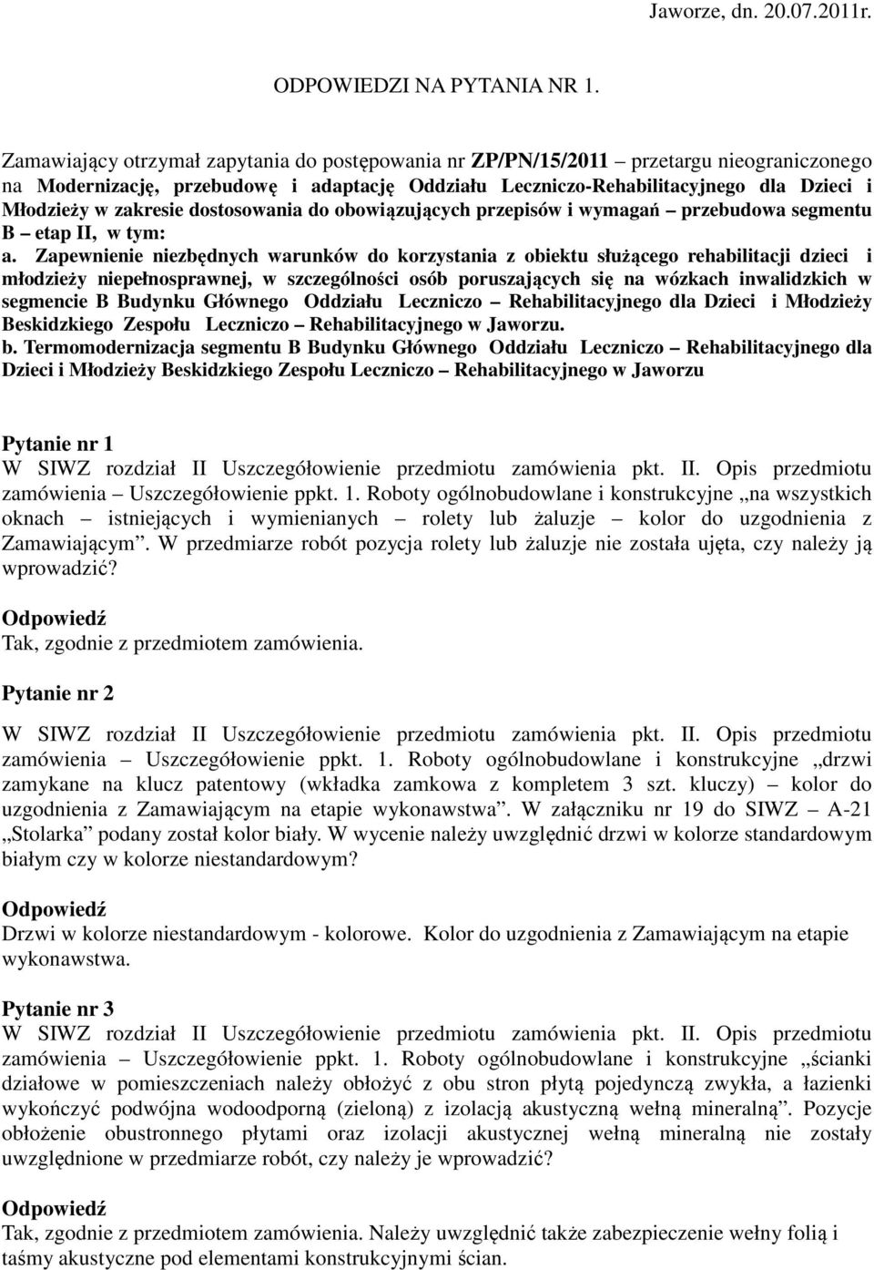 zakresie dostosowania do obowiązujących przepisów i wymagań przebudowa segmentu B etap II, w tym: a.