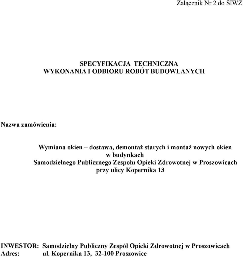 Samodzielnego Publicznego Zespołu Opieki Zdrowotnej w Proszowicach przy ulicy Kopernika 13