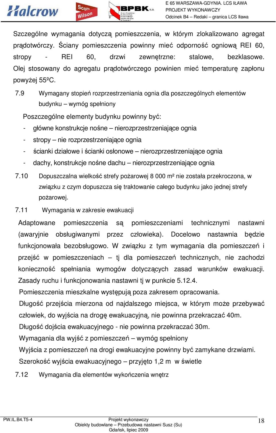 Olej stosowany do agregatu prądotwórczego powinien mieć temperaturę zapłonu powyŝej 55ºC. 7.