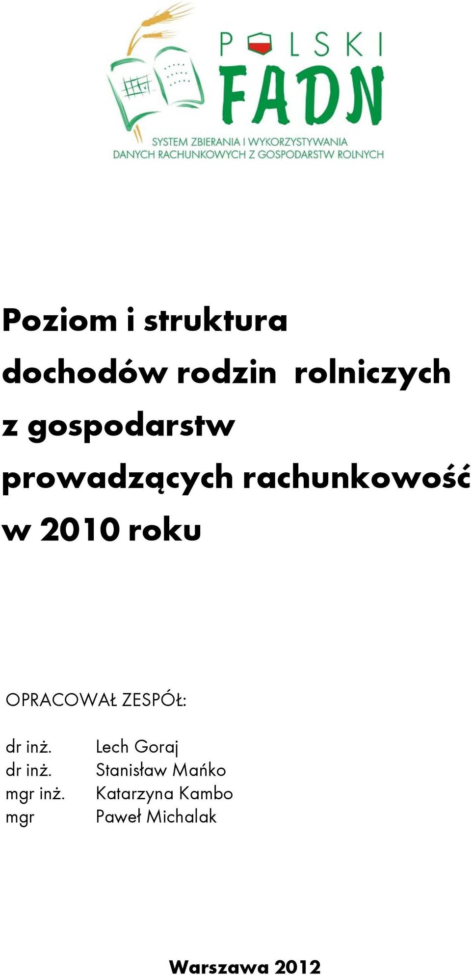 OPRACOWAŁ ZESPÓŁ: dr inż. dr inż. mgr inż.