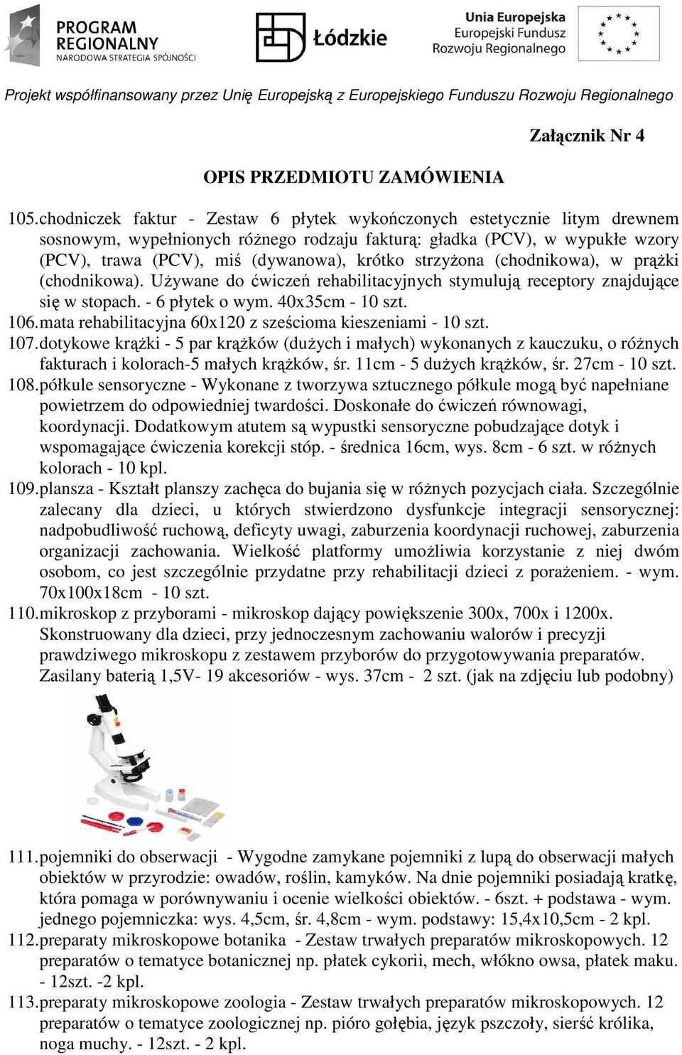 strzyŝona (chodnikowa), w prąŝki (chodnikowa). UŜywane do ćwiczeń rehabilitacyjnych stymulują receptory znajdujące się w stopach. - 6 płytek o wym. 40x35cm - 10 szt. 106.