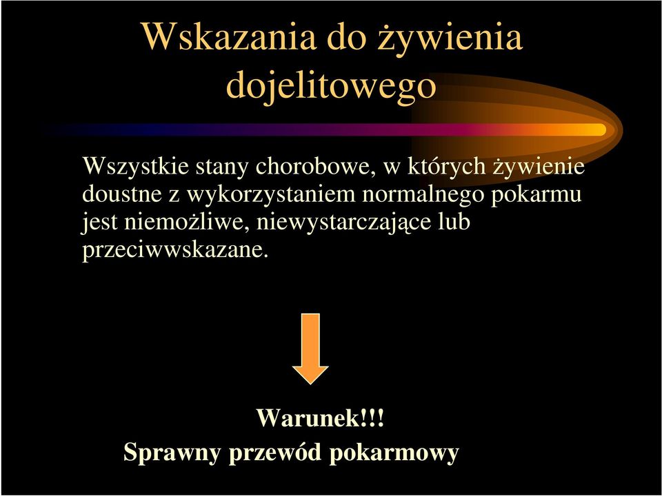 wykorzystaniem normalnego pokarmu jest niemożliwe,