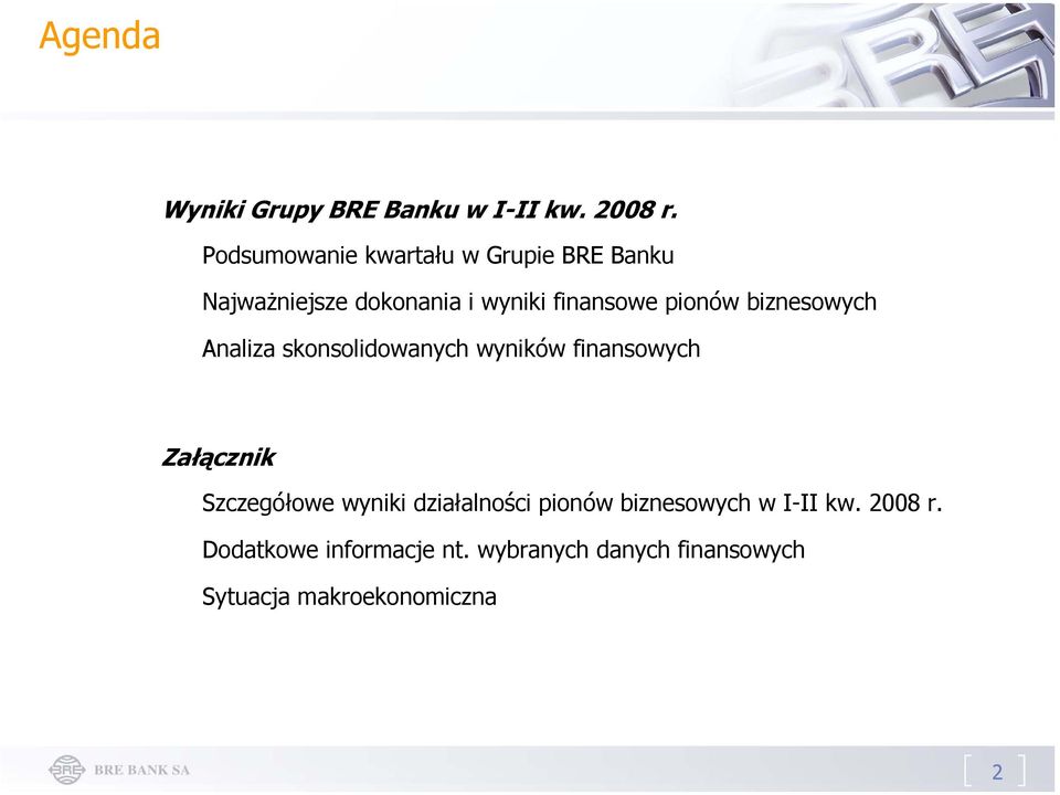 pionów biznesowych Analiza skonsolidowanych wyników finansowych Załącznik Szczegółowe