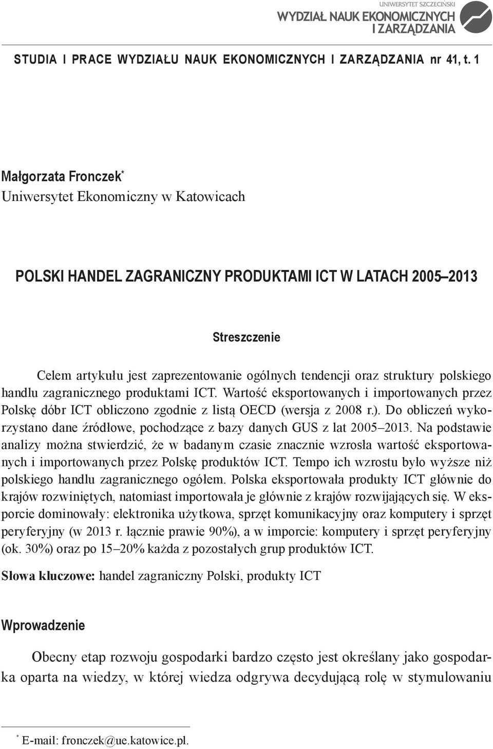 struktury polskiego handlu zagranicznego produktami ICT. Wartość eksportowanych i importowanych przez Polskę dóbr ICT obliczono zgodnie z listą OECD (wersja z 2008 r.).