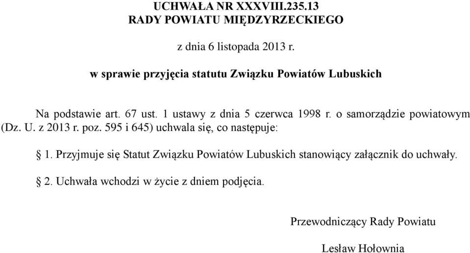 o samorządzie powiatowym (Dz. U. z 2013 r. poz. 595 i 645) uchwala się, co następuje: 1.