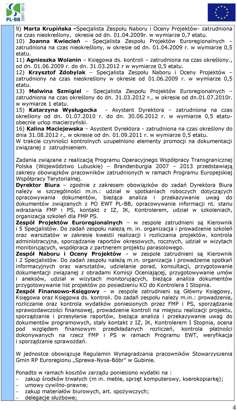 kontroli zatrudniona na czas określony., od dn. 01.06.2009 r. do dn. 31.03.