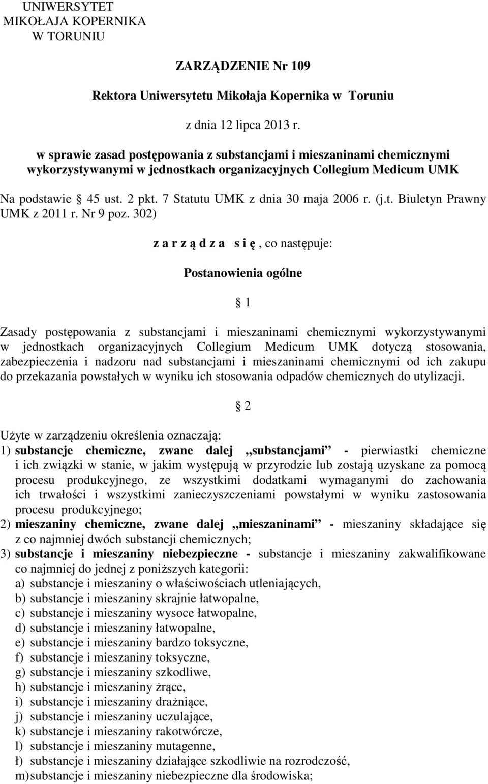 7 Statutu UMK z dnia 30 maja 2006 r. (j.t. Biuletyn Prawny UMK z 2011 r. Nr 9 poz.