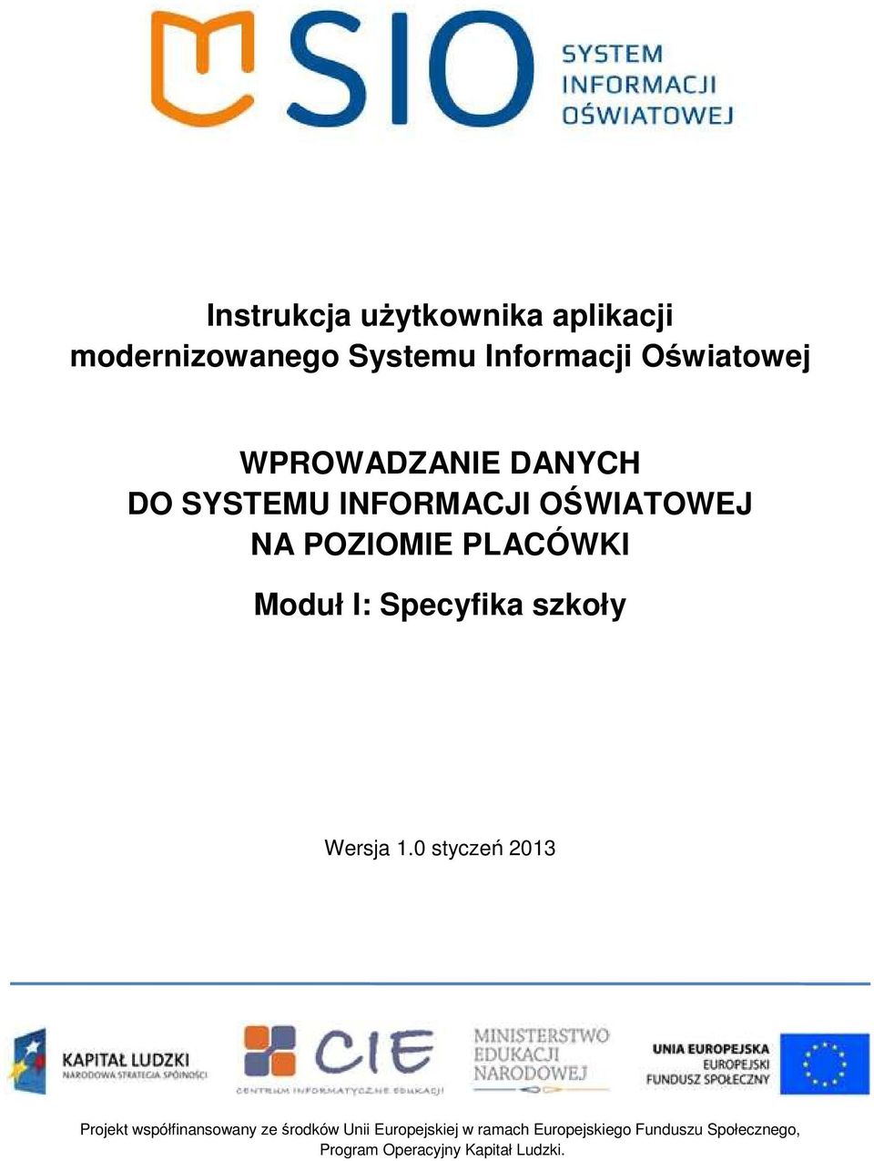 DO SYSTEMU INFORMACJI OŚWIATOWEJ NA POZIOMIE