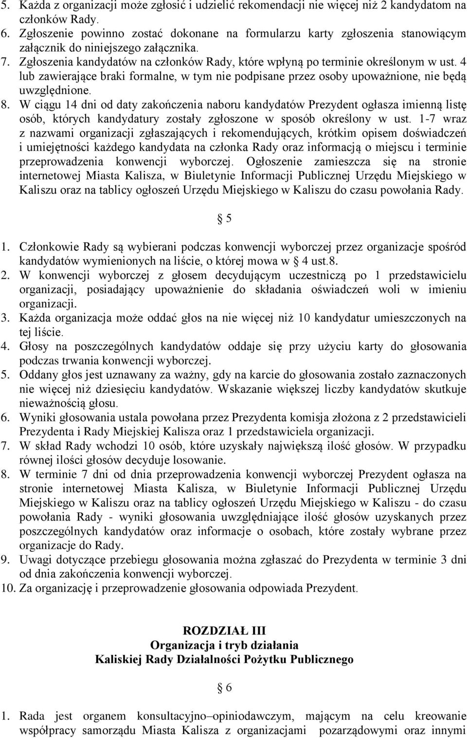 4 lub zawierające braki formalne, w tym nie podpisane przez osoby upoważnione, nie będą uwzględnione. 8.