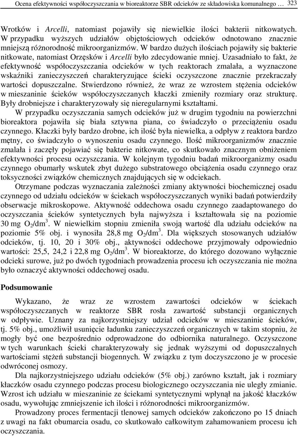 W bardzo dużych ilościach pojawiły się bakterie nitkowate, natomiast Orzęsków i Arcelli było zdecydowanie mniej.