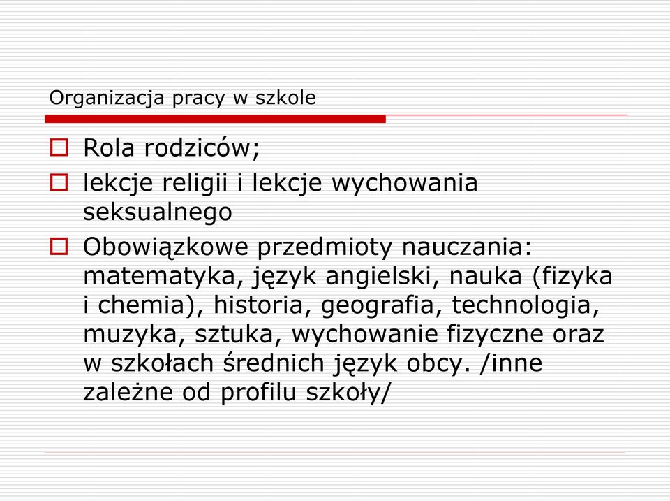 nauka (fizyka i chemia), historia, geografia, technologia, muzyka, sztuka,