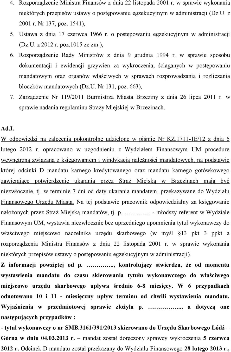 w sprawie sposobu dokumentacji i ewidencji grzywien za wykroczenia, ściąganych w postępowaniu mandatowym oraz organów właściwych w sprawach rozprowadzania i rozliczania bloczków mandatowych (Dz.U.