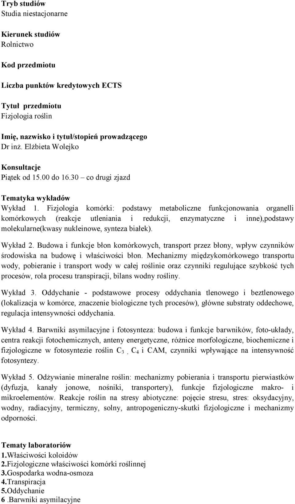 Budowa i funkcje błon komórkowych, transport przez błony, wpływ czynników środowiska na budowę i właściwości błon.