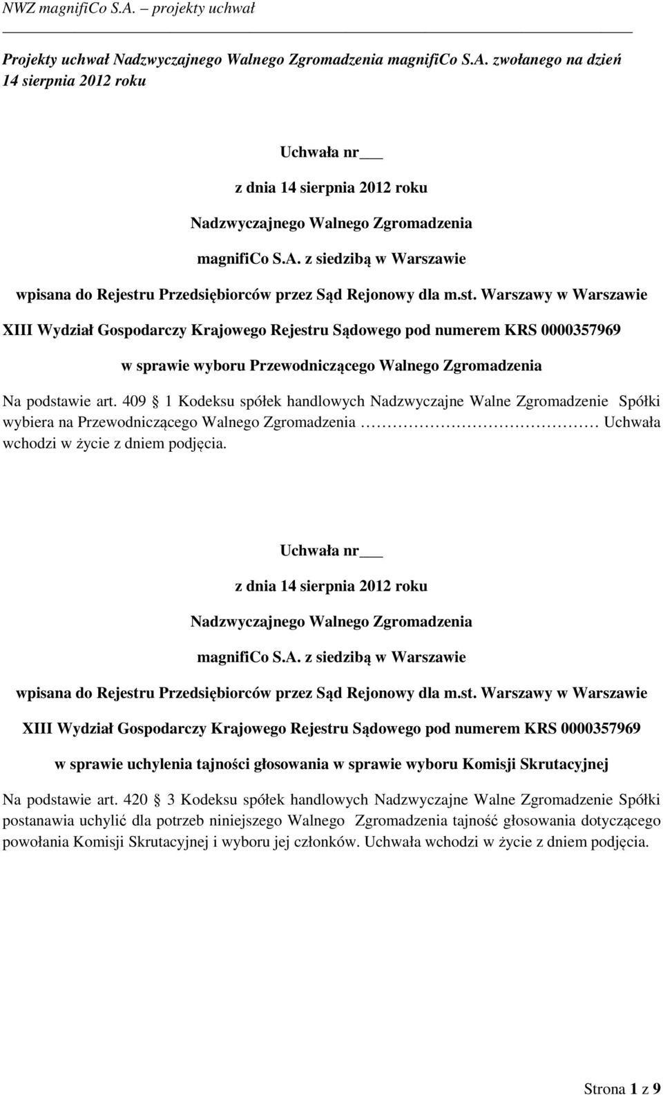 podjęcia. w sprawie uchylenia tajności głosowania w sprawie wyboru Komisji Skrutacyjnej Na podstawie art.