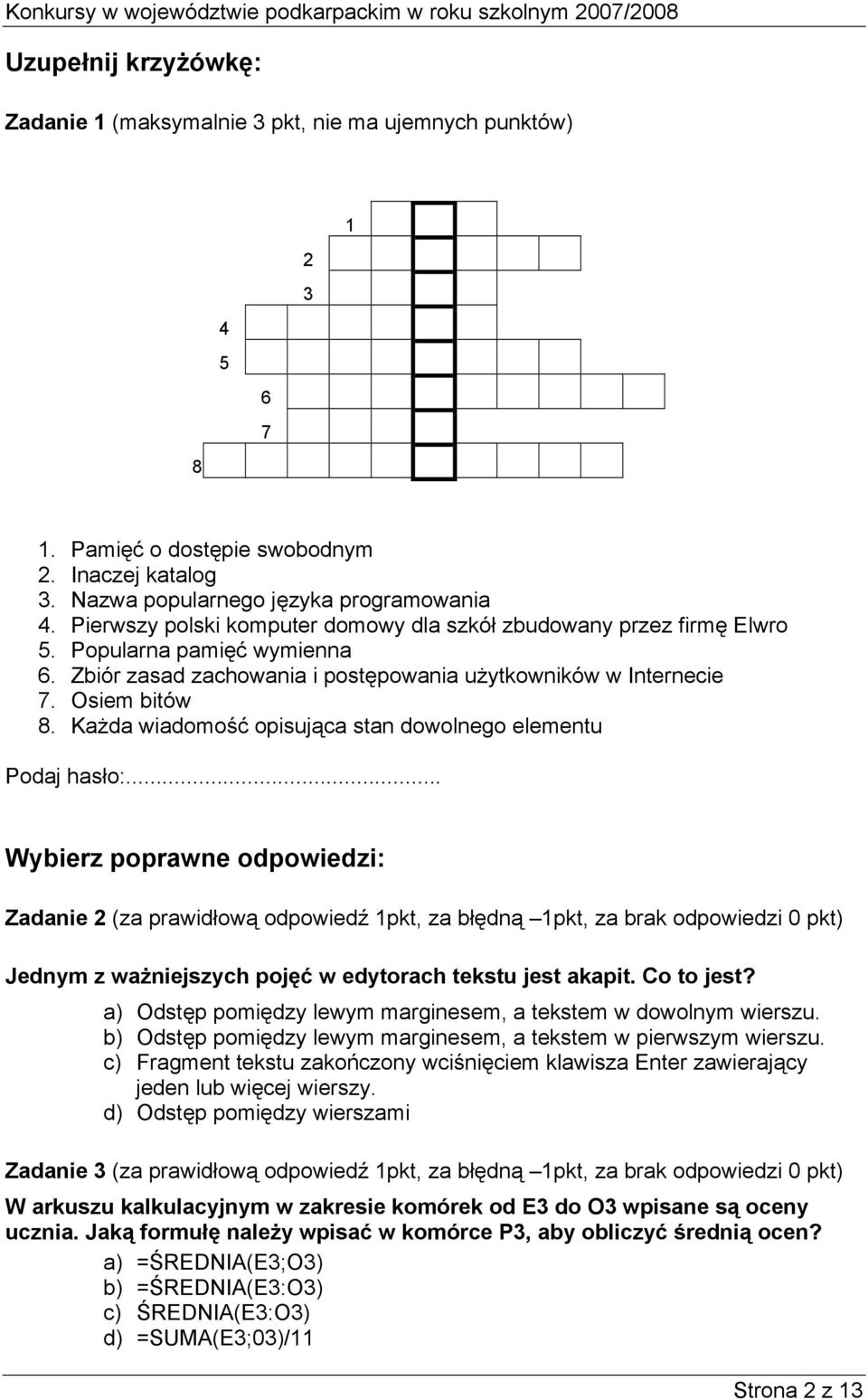 Każda wiadomość opisująca stan dowolnego elementu Podaj hasło:.