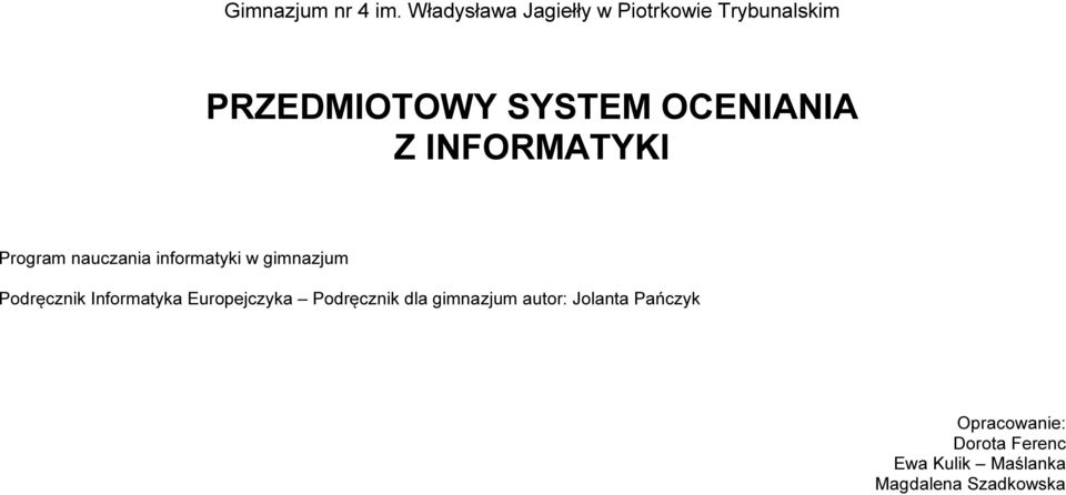 Z INFORMATYKI Program nauczania informatyki w gimnazjum Podręcznik