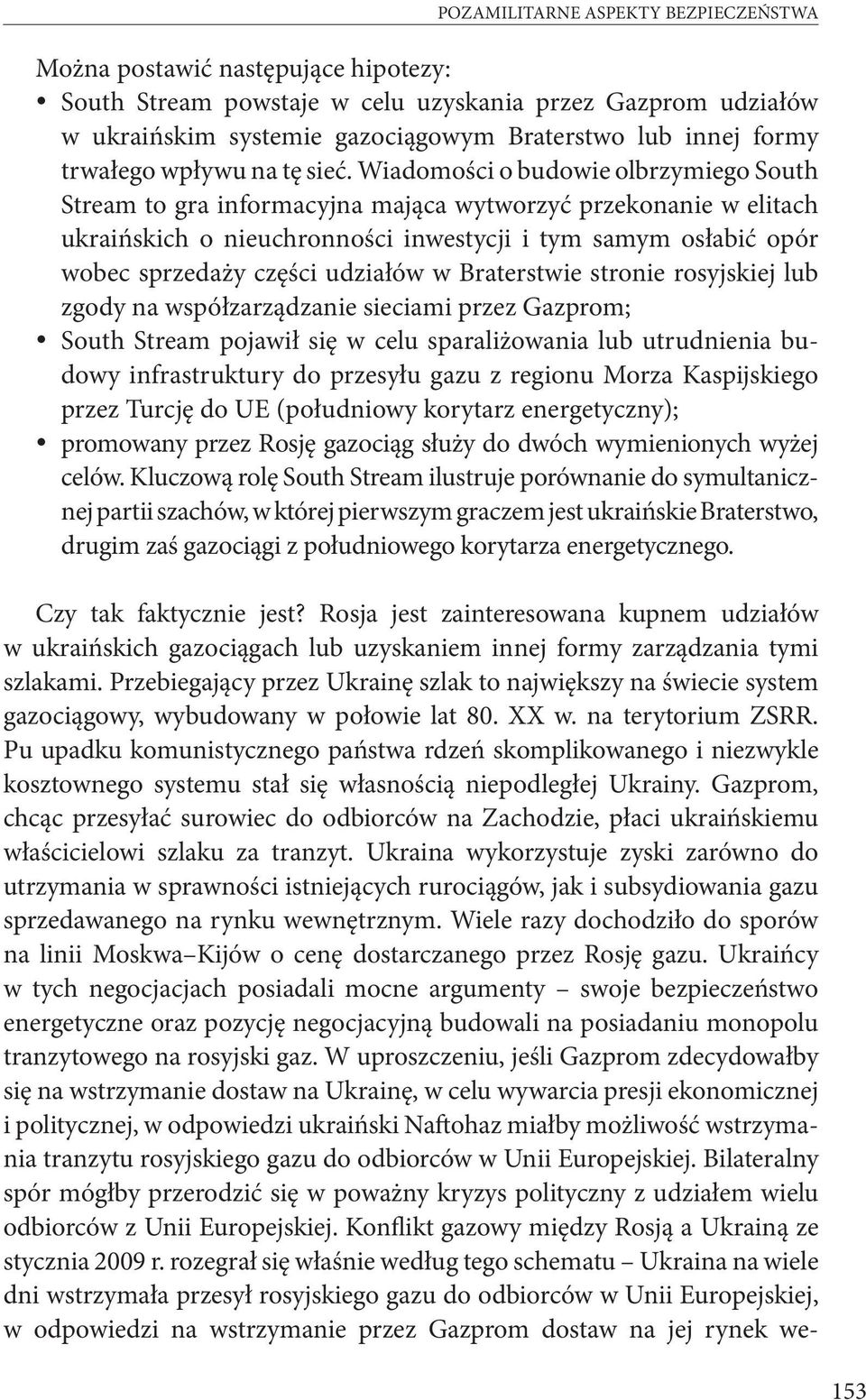 Wiadomości o budowie olbrzymiego South Stream to gra informacyjna mająca wytworzyć przekonanie w elitach ukraińskich o nieuchronności inwestycji i tym samym osłabić opór wobec sprzedaży części