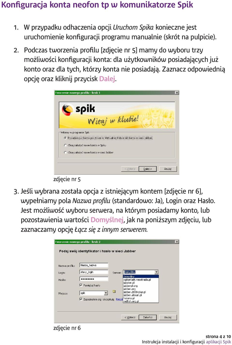 Zaznacz odpowiednią opcję oraz kliknij przycisk Dalej. zdjęcie nr 5 3.