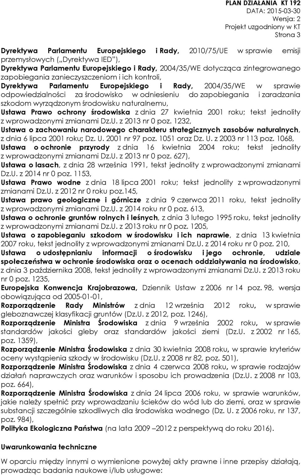 wyrządzonym środowisku naturalnemu, Ustawa Prawo ochrony środowiska z dnia 27 kwietnia 2001 roku; tekst jednolity z wprowadzonymi zmianami Dz.U. z 2013 nr 0 poz.