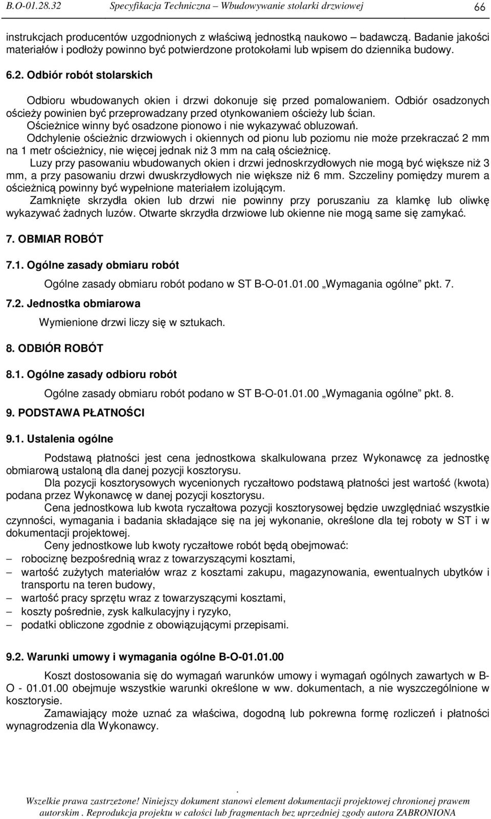 otynkowaniem ociey lub cian Ocienice winny by osadzone pionowo i nie wykazywa obluzowa Odchylenie ocienic drzwiowych i okiennych od pionu lub poziomu nie moe przekracza 2 mm na 1 metr ocienicy, nie