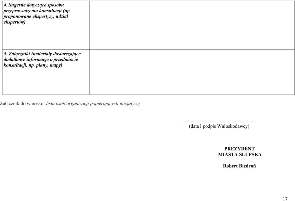 Załączniki (materiały dostarczające dodatkowe informacje o przedmiocie konsultacji, np.