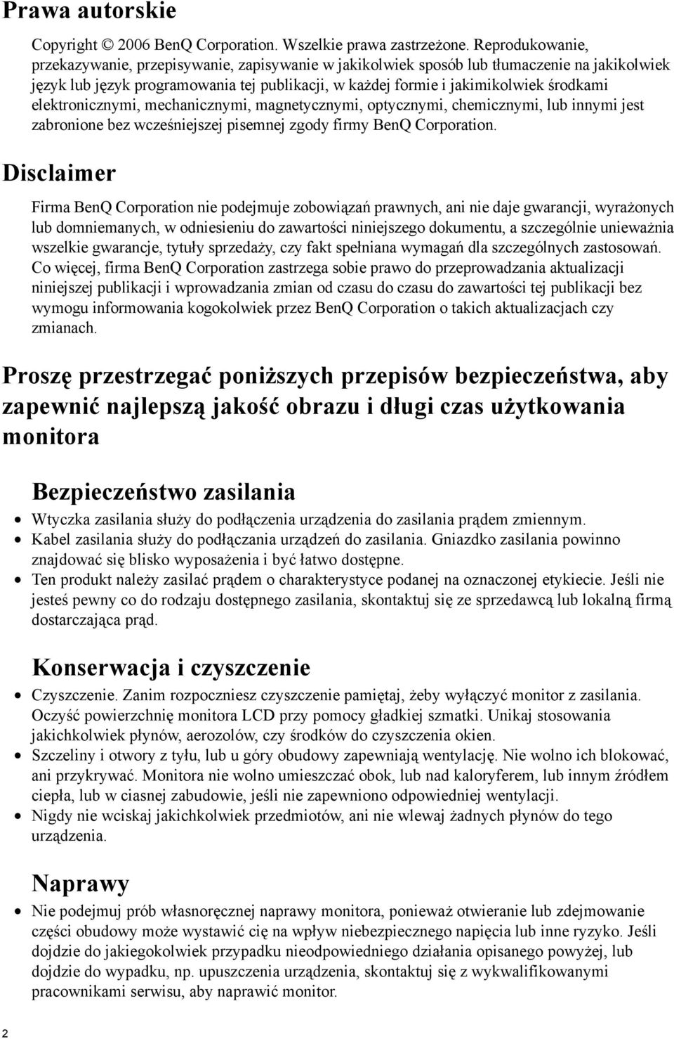 elektronicznymi, mechanicznymi, magnetycznymi, optycznymi, chemicznymi, lub innymi jest zabronione bez wcześniejszej pisemnej zgody firmy BenQ Corporation.