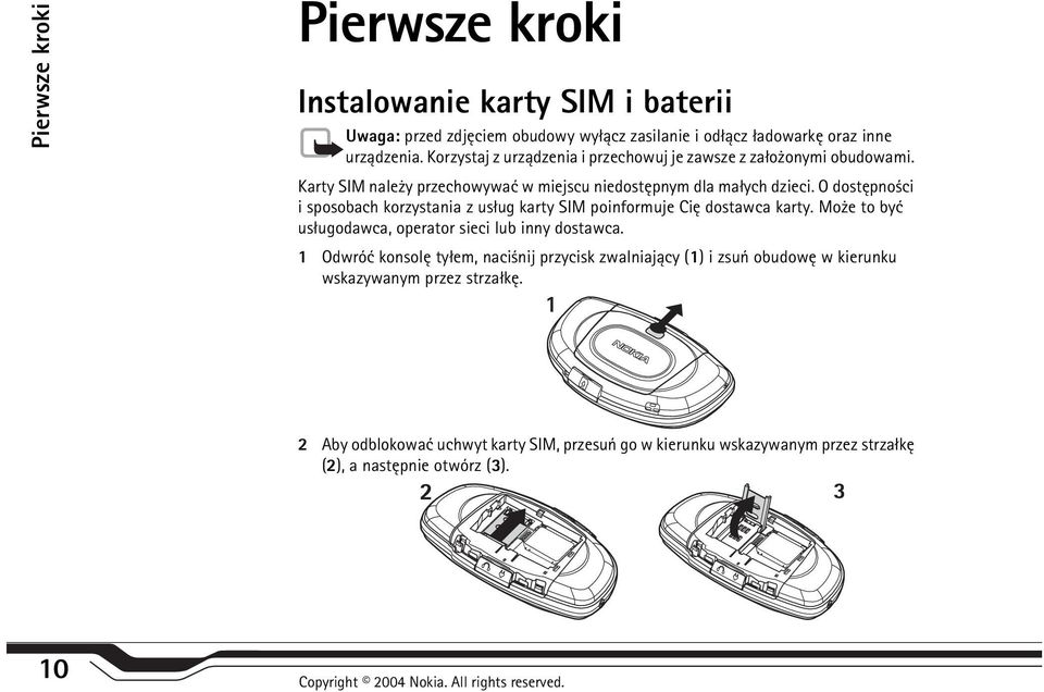 O dostêpno ci i sposobach korzystania z us³ug karty SIM poinformuje Ciê dostawca karty. Mo e to byæ us³ugodawca, operator sieci lub inny dostawca.