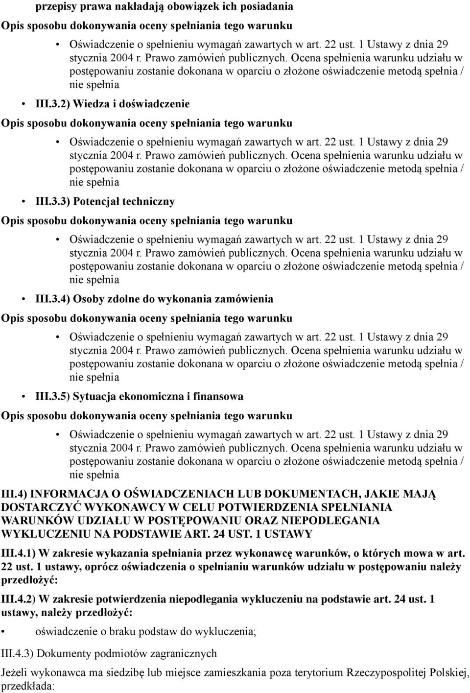 1 USTAWY III.4.1) W zakresie wykazania spełniania przez wykonawcę warunków, o których mowa w art. 22 ust.