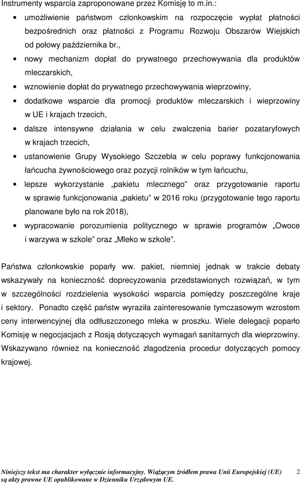 , nowy mechanizm dopłat do prywatnego przechowywania dla produktów mleczarskich, wznowienie dopłat do prywatnego przechowywania wieprzowiny, dodatkowe wsparcie dla promocji produktów mleczarskich i